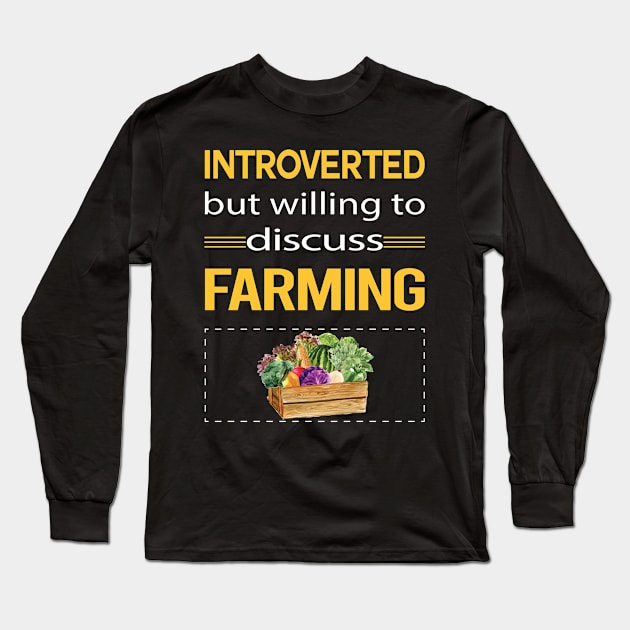 Funny Introverted Farming Farm Farmer Long Sleeve T-Shirt by symptomovertake